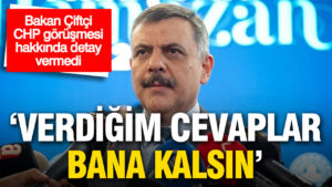 bakan-ciftci-chp-heyetiyle-yaptigi-gorusme-hakkinda-detay-vermedi-o-bana-kalsin-B1c52mr3
