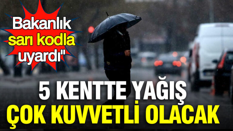 bakanlik-sari-kodla-uyardi-5-kentte-yagis-cok-kuvvetli-olacak-ME1OIM7e