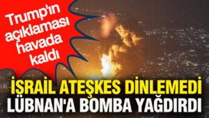 trumpin-aciklamasi-havada-kaldi-israil-ateskes-dinlemedi-lubnana-bomba-yagdirdi-raVk6guG