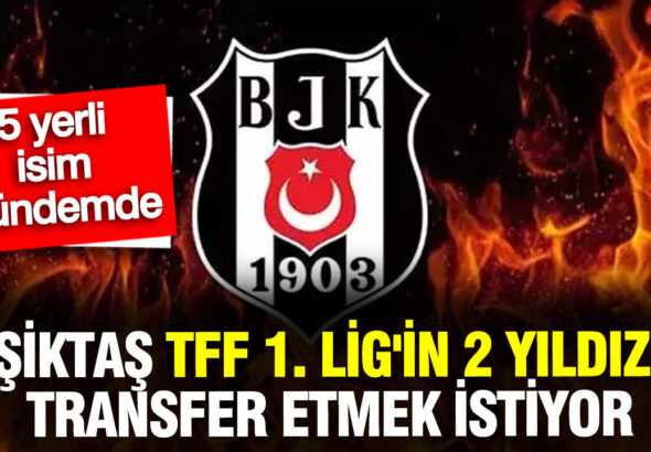 besiktas-tff-1-ligin-2-yildizini-transfer-etmek-istiyor-yerli-harekati-Fq27d2rV