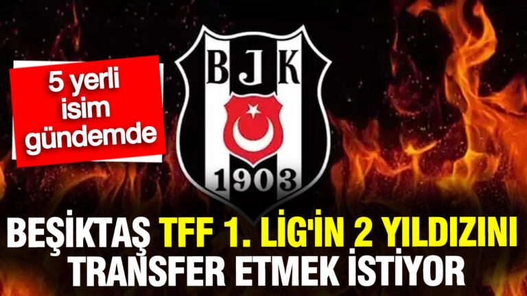 besiktas-tff-1-ligin-2-yildizini-transfer-etmek-istiyor-yerli-harekati-Fq27d2rV